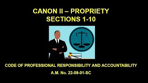 Canon 2 Part 1- Propriety Sec 1-10 CODE OF PROFESSIONAL RESPONSIBILITY AND ACCOUNTABILITY