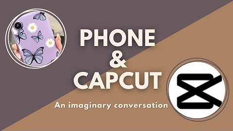 AN IMAGINARY CONVERSATION B/W PHONE AND CAPCUT | ashuz_editz #capcut #trending #youtube #content