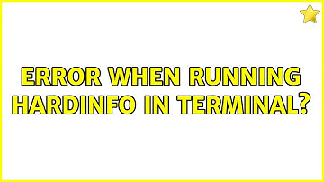 Ubuntu: Error when running HardInfo in terminal?