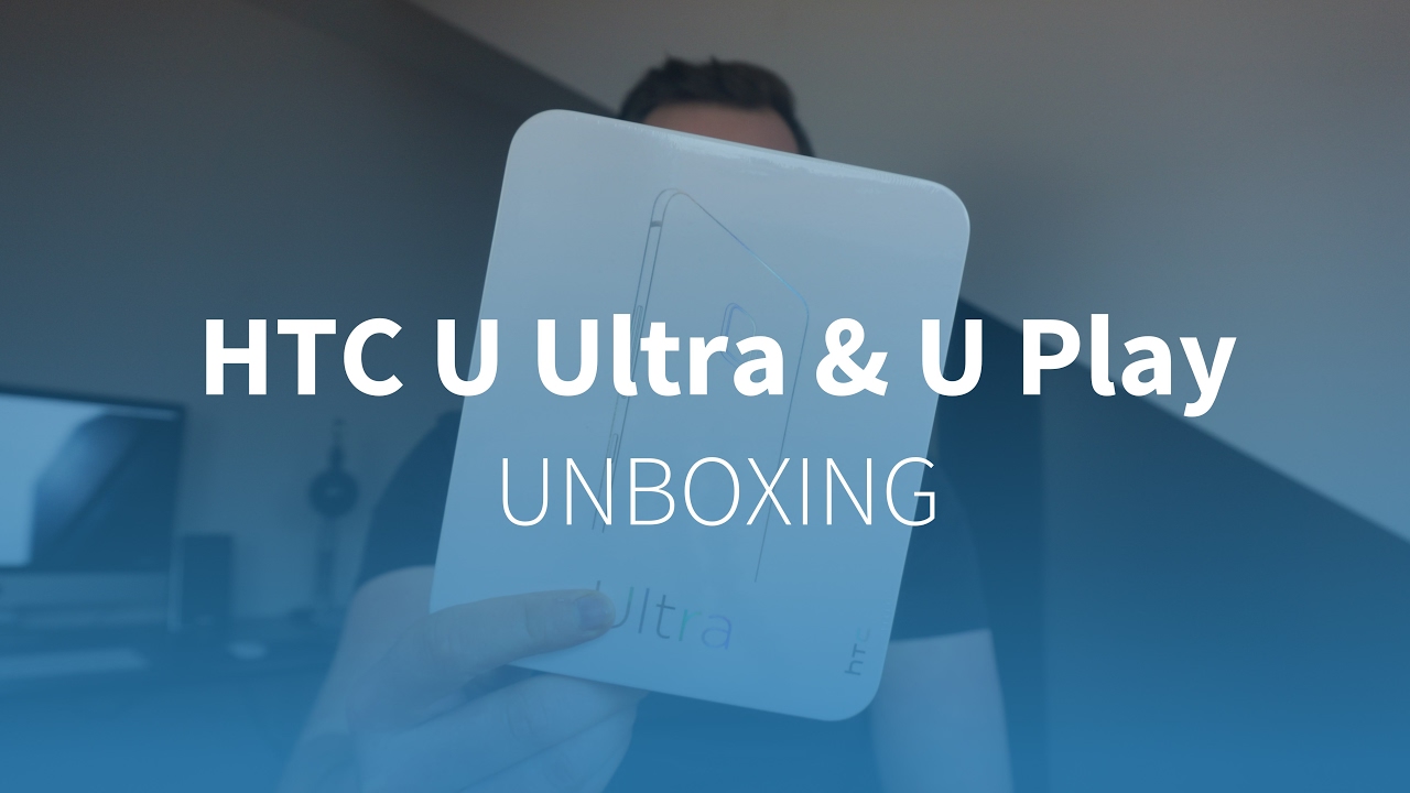  Update  HTC U Ultra \u0026 U Play UNBOXING und ERSTER EINDRUCK