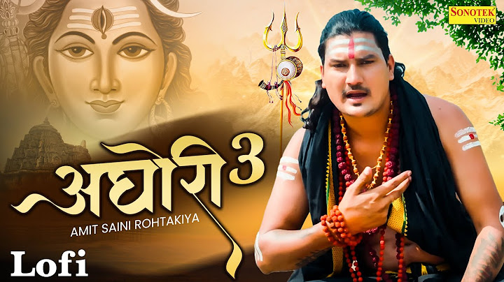 AGHORI 3 : Amit Saini Rohtakiya (Slowed+Reverb) | Lofi Haryanvi Song Sonotek | New Bhole Baba Song