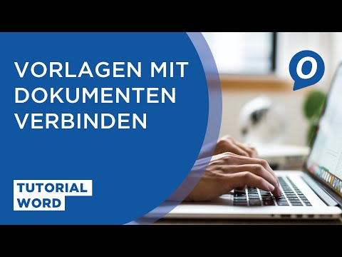 Tutorial Microsoft Word: Vorlagen mit Dokumenten verbinden