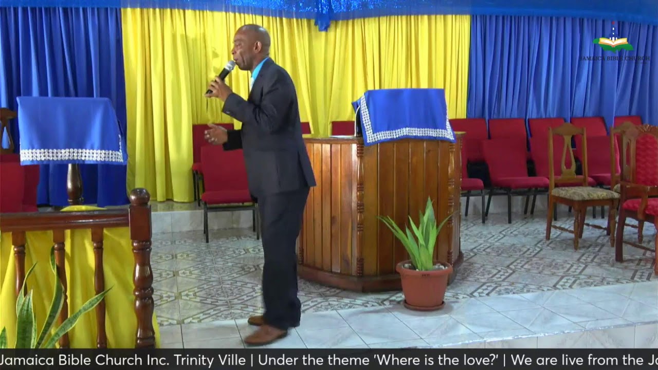 Where Is The Love? // Jamaica Bible Church Inc. Trinity Ville // Rev. C. Hall