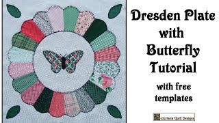 Dresden Plate with Butterfly Quilt Block Tutorial - with free templates