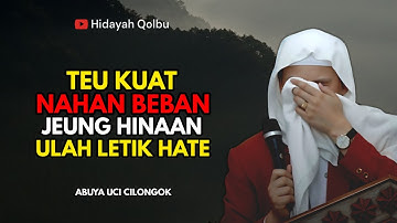 DI BENDUAN DI JAUHAN PEURIH KU COBAAN ULAH LEUTIK HATE || ABUYA UCI CILONGOK 