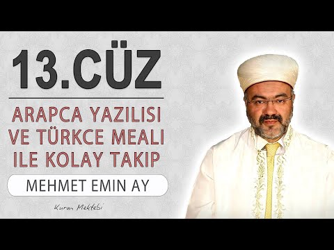 Kuran 13.cüz meali dinle ve oku Mehmet Emin Ay (13.cüz mukabele ve 13.cüz hatim Mehmet Emin ay)