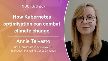 How Kubernetes optimisation can combat climate change - Annie Talvasto - NDC Sydney 2022