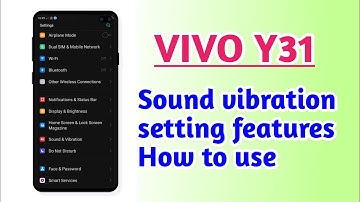 VIVO Y31 , Sound and Vibration setting Hidden features How to use