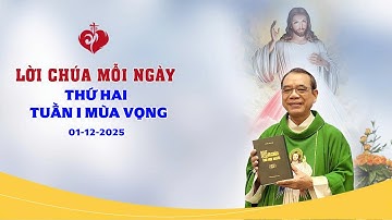 LỜI CHÚA - THỨ HAI TUẦN I MÙA VỌNG | 01/12/2025