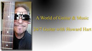 Video thumbnail of "24/7 GUITAR with HOWARD HART"