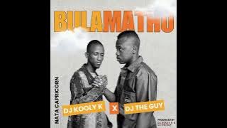 Dj Kooly K × Dj The Guy _Bula Matho (Nata Capricorn 3Step Remix )