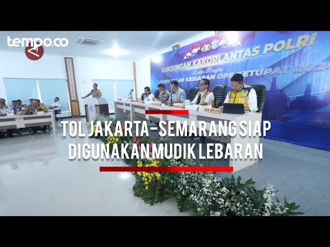 Ruas Tol Jakarta-Semarang Siap Digunakan Untuk Mudik Lebaran