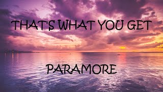 That's What You Get - Paramore (Lyrics)