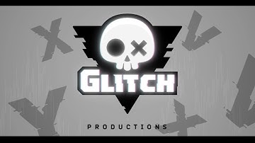 Glitch Productions Fanmade Intro