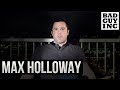 Let's talk Max Holloway...
