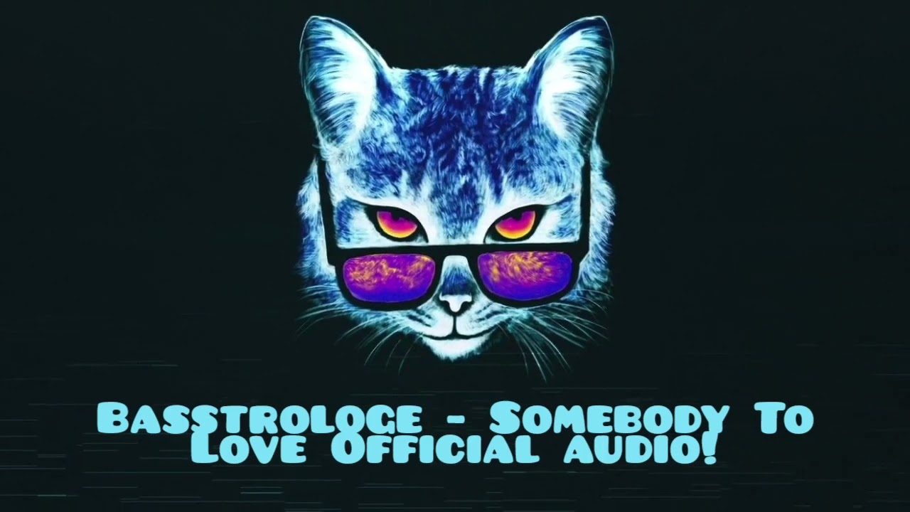 Basstrologe - Somebody To Love Official audio! - YouTube
