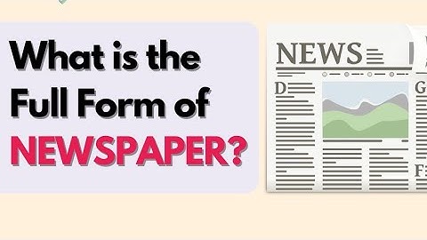 Did you know the full form of NEWSPAPER|Meaningful