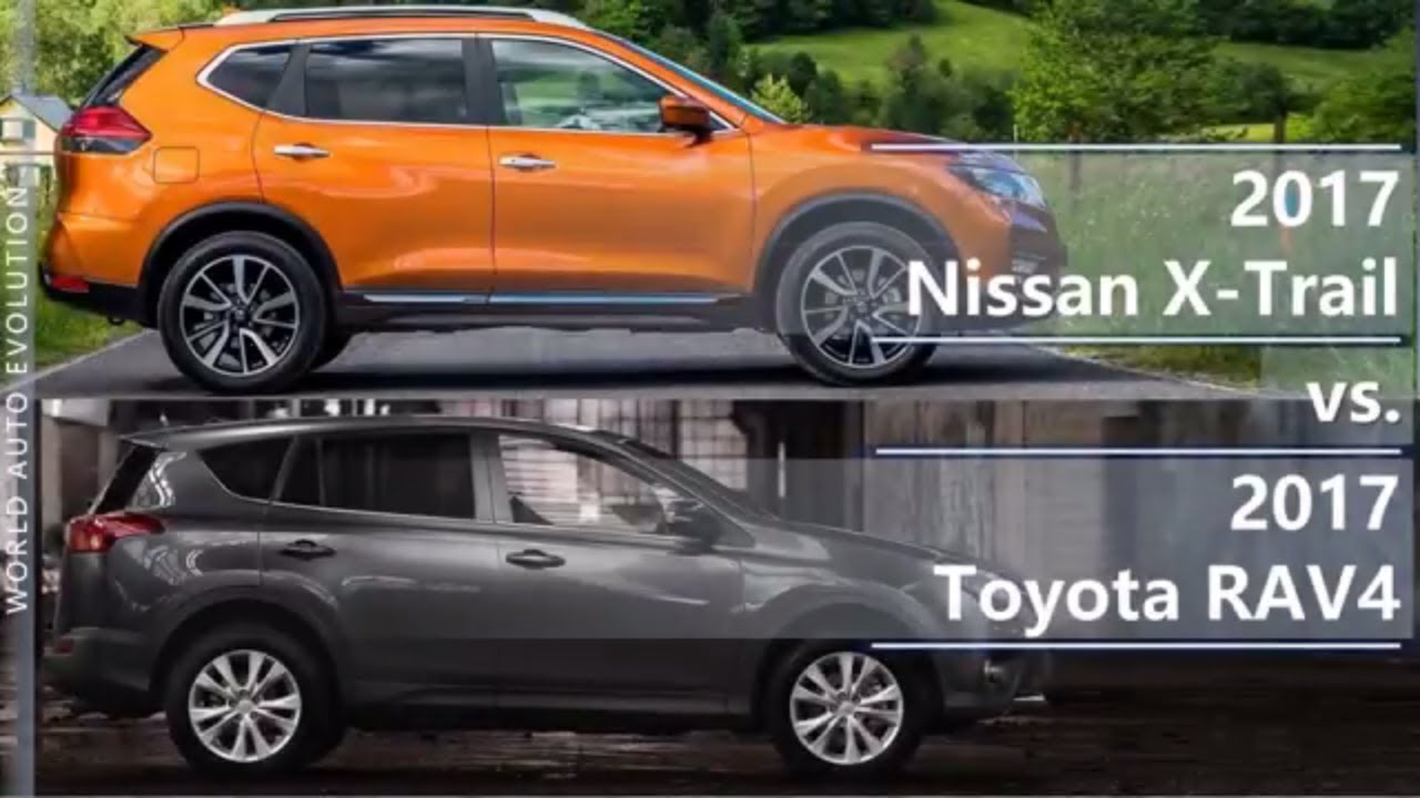 2017 Nissan X Trail Vs 2017 Toyota Rav4 Technical Comparison