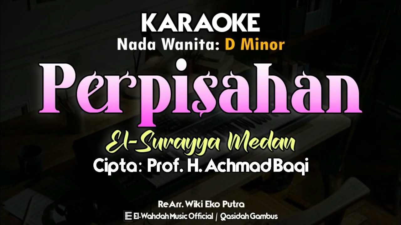 Perpisahan (El-Surayya Medan) Karaoke | Nada Wanita | Cipta: Prof. Achmad Baqi
