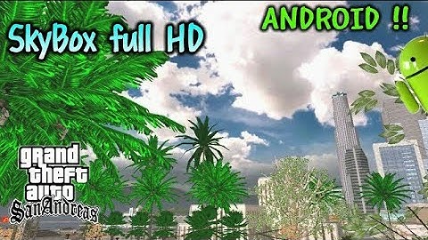 SKYBOX 4K FULL HD FOR GTA SANDREAS ANDROID BY MODDERS ARENA NO IMPORT || NO CRASHES...
