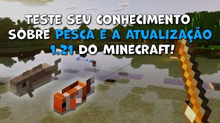 Teste seu conhecimento sobre Pesca e a Atualização 1.21 do Minecraft! #Minecraft