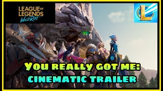 YOU REALLY GOT ME/ BETTER THAN .... EVER! CINEMATIC TRAILER LEAGUE OF LEGENDS:WILD RIFT