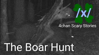 4Chan Scary Stories - The Boar Hunt