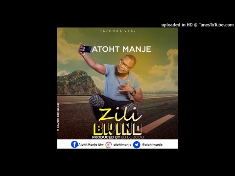 Download Atoht Manje - Zili Bwino (Prod. Dj Lobodo)