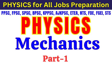 Mechanics (Part-1) | Lecturer, TGT, SS & SST Physics Preparation | Complet lecture Series With MCQs