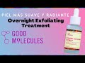 GOOD MOLECULES| Reseña Overnight Exfoliating Treatment | pieles grasas, pieles acnéicas.