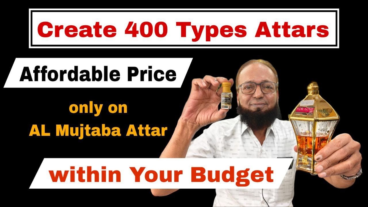 Create Affordable Attar 400 Types within Your Budget by AL Mujtaba ...