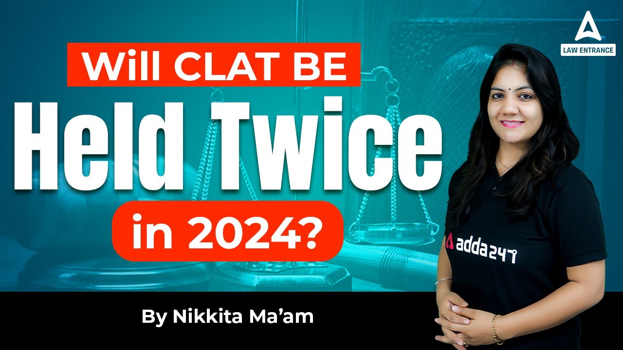 Will CLAT be held twice in 2024? YouTube