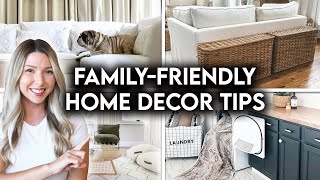 10 FAMILY-FRIENDLY HOME DECORATING TIPS | FUNCTIONAL DECOR IDEAS