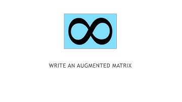 College Algebra 6.1.1 Write an Augmented Matrix