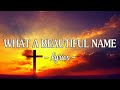 What A Beautiful Name [Lyrics] - Hillsong Worship