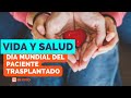 Vida y Salud: Día Mundial del Paciente Trasplantado