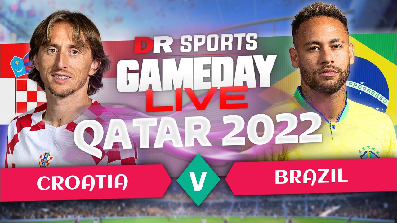Croatia v Brazil Gameday Live Qatar 2022 Ft