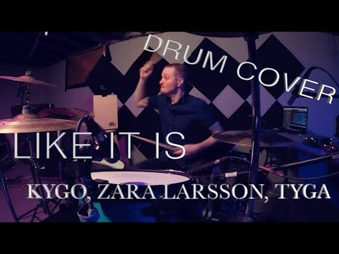 like-it-is---kygo,-zara-larsson,-tyga-|-drum-cover