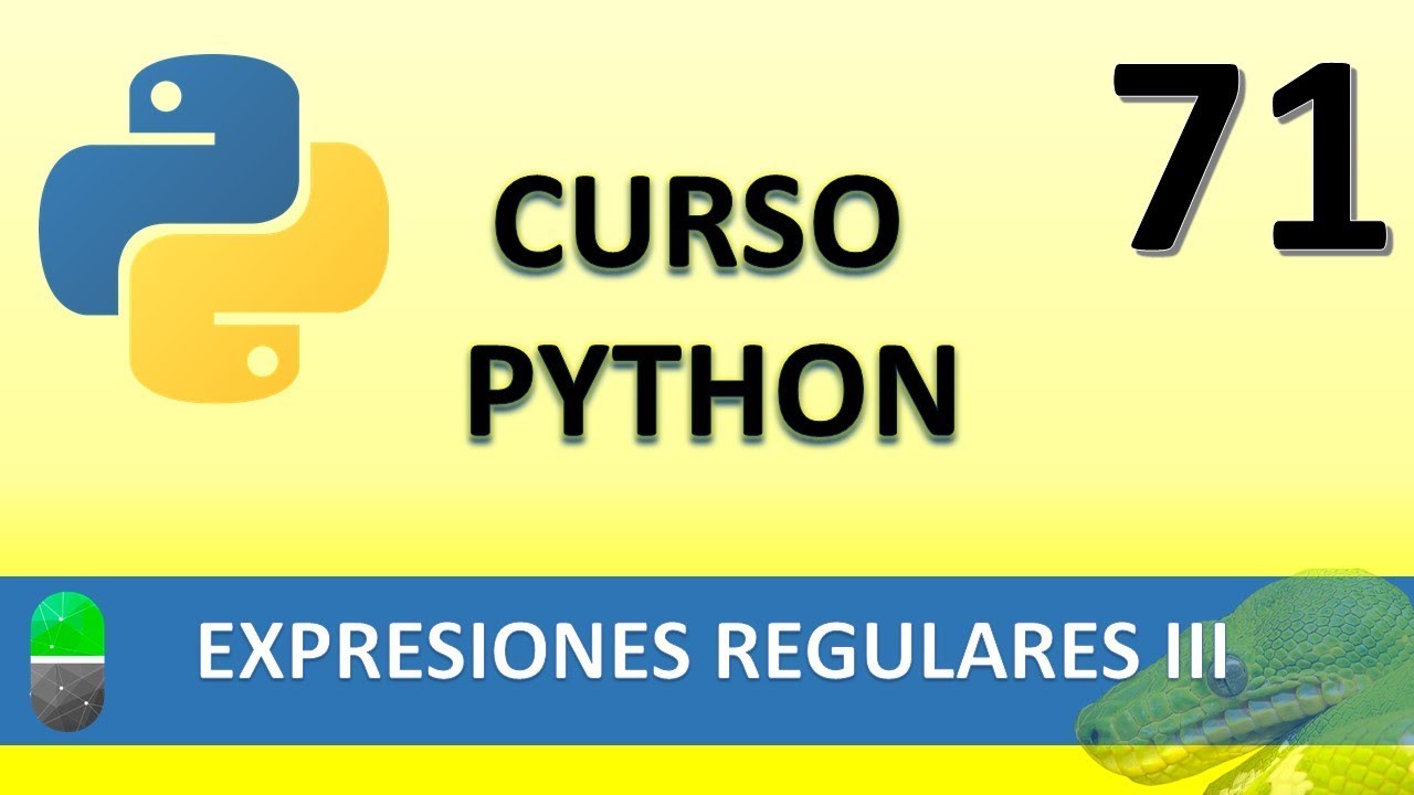 Curso Python. Expresiones regulares III. Vídeo 71