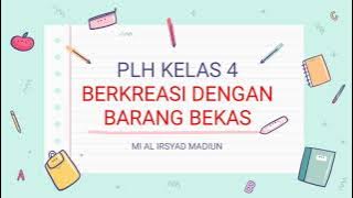 VIDEO PEMBELAJARAN PLH KELAS 4 BAB 5 BERKREASI DENGAN BARANG BEKAS