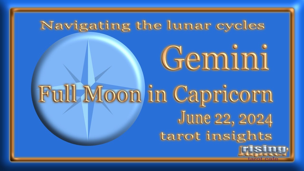 Gemini - Full Moon in Capricorn - June 22, 2024 - Tarot Insights - YouTube