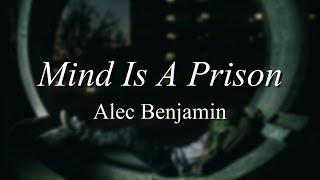 Mind Is A Prison - Alec Benjamin Lyrics Video