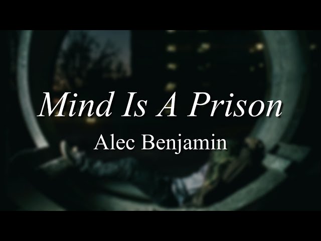 Mind Is A Prison - Alec Benjamin (Lyrics Video)