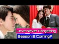 Love Never Forgetting Season 2 Coming? TongLiya And Jerry Yan Drama
