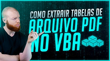 Como Ler Tabelas em PDF Usando o VBA [Extrair Tabelas de um Arquivo PDF]
