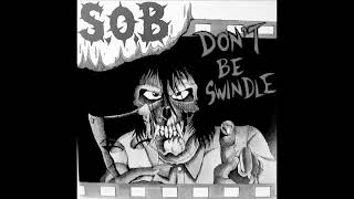 S.O.B. - Don't be swindle (Full album)[Hardcore/Grindcore - 1987]