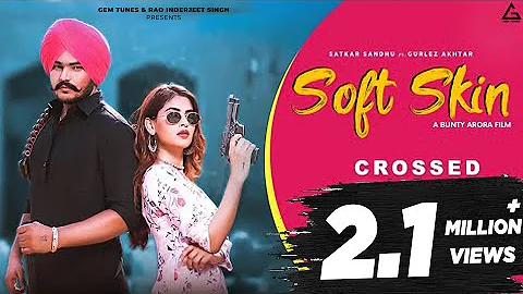 Soft Skin (Official Video) | Satkar Sandhu | Gurlez Akhtar | Karishma Sharma | Punjabi Song 2020