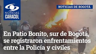 En Patio Bonito, sur de Bogotá, se registraron enfrentamientos entre la Policía y civiles