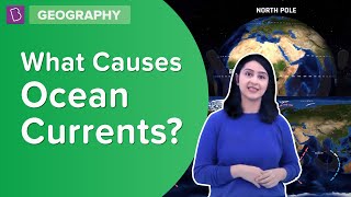 What Causes Ocean Currents  | Class 6 | Learn With BYJU'S