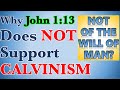 Why John 1:13 Does NOT Support Calvinism